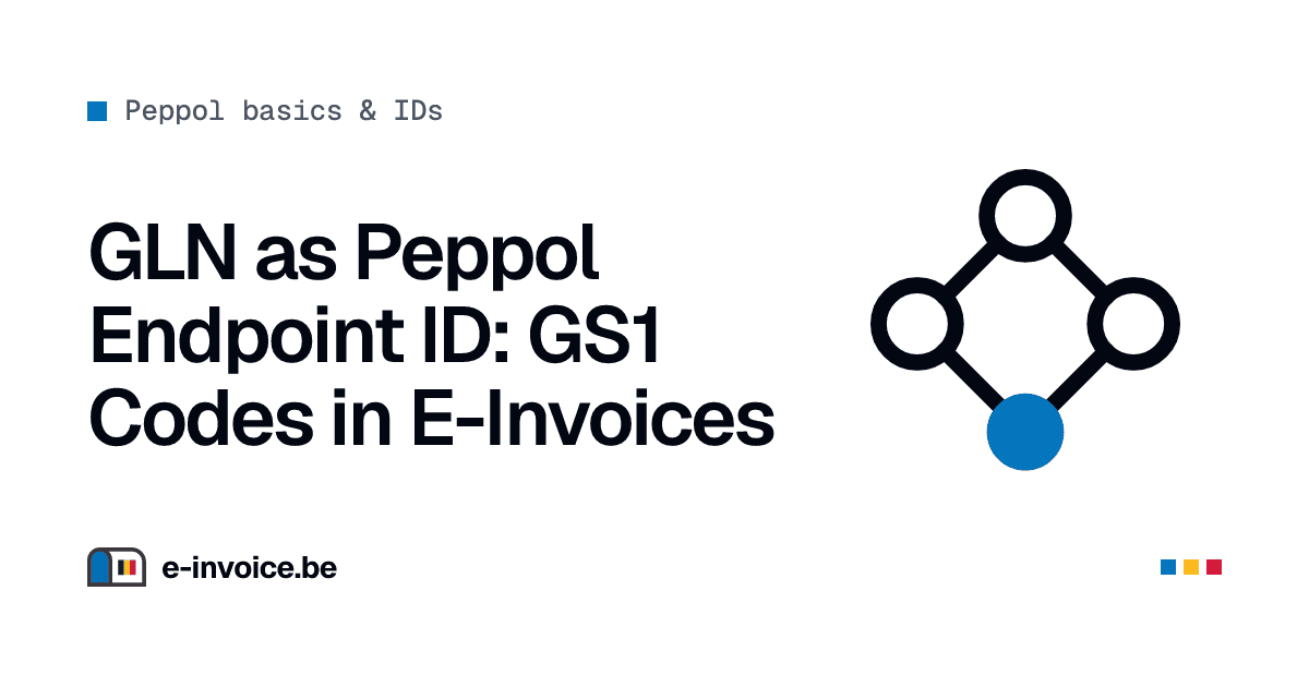 GLN as Peppol Endpoint ID: How to Use GS1 GLN Codes in E-Invoices