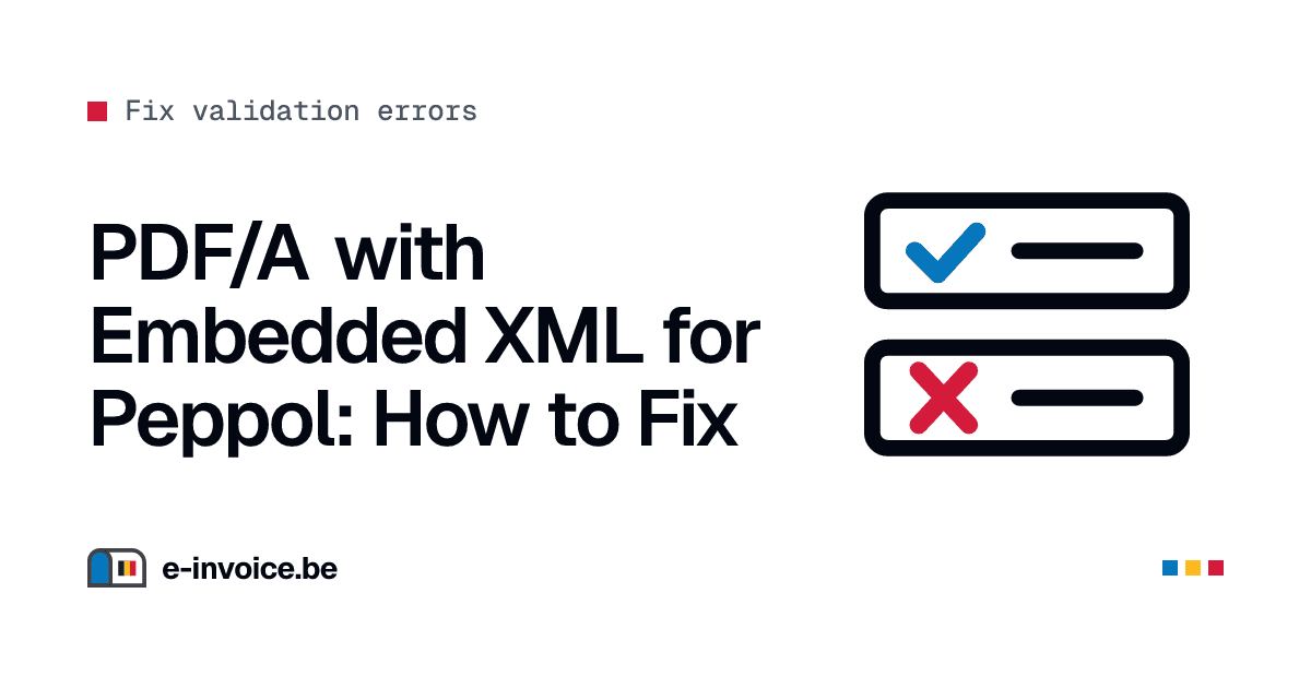 PDF/A Format with Embedded XML for Peppol: Requirements and How to Fix