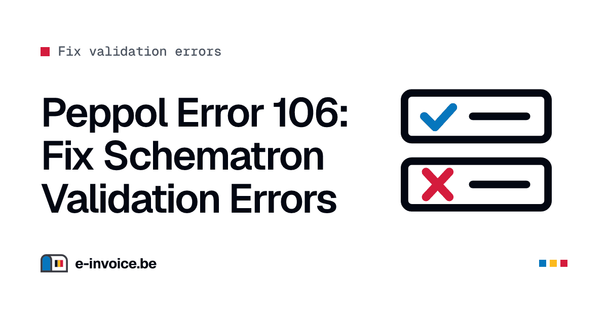 Peppol Error Code 106: How to Fix Schematron Validation Errors