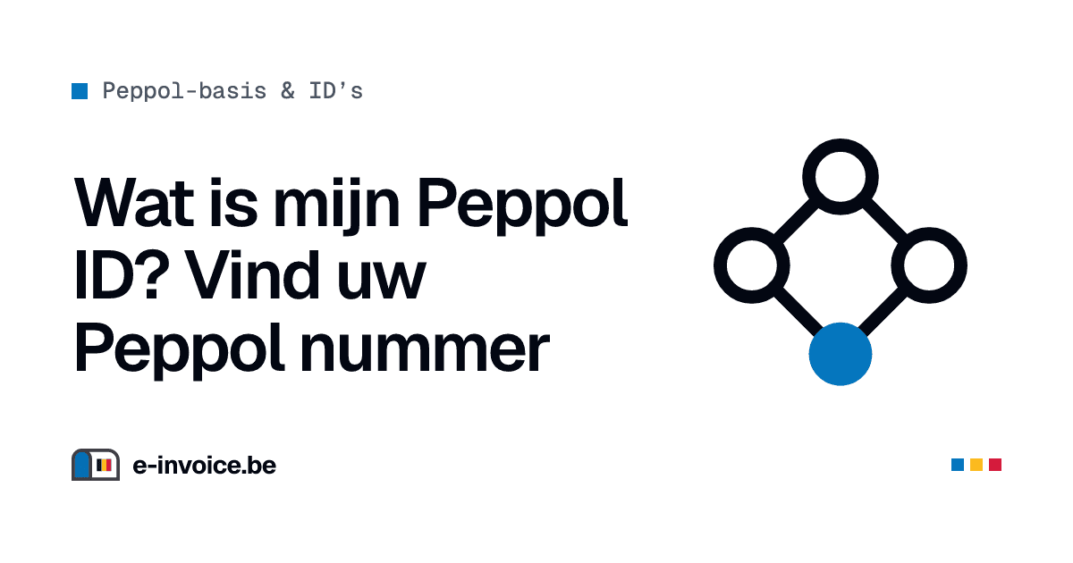 Wat is mijn Peppol ID? Vind uw nummer, access point en gegevens